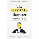 The Secret Barrister: Stories of the Law and How It's Broken