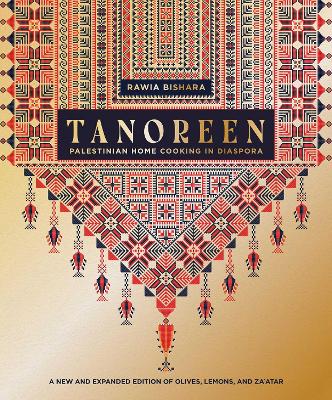 Tanoreen: Palestinian Home Cooking in Diaspora; a New and Expanded Edition of Olives, Lemons, and Za'atar