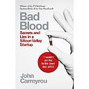 Bad Blood: Secrets and Lies in a Silicon Valley Startup: The Story of Elizabeth Holmes and the Theranos Scandal