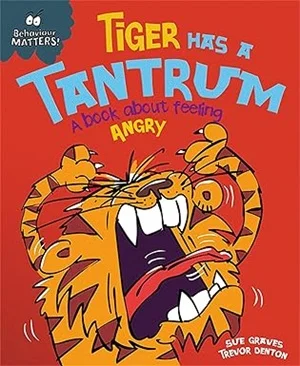 Behaviour Matters: Tiger Has a Tantrum -