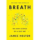 Breath: The New Science of a Lost Art