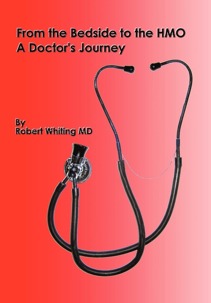 From the Bedside to the HMO: A Doctor's Journey