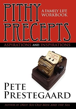 Pithy Precepts - Aspirations and Inspirations: A Family Life Workbook