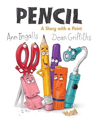 Pencil: A Story With A Point: Ingalls, Ann, Griffiths, Dean