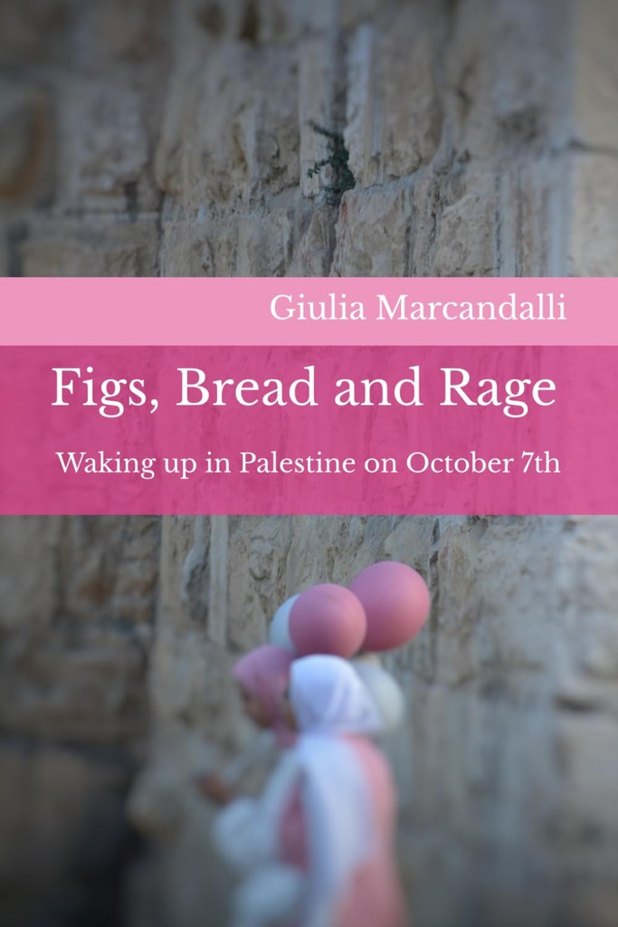 Figs, Bread and Rage: Waking up in Palestine on October 7th