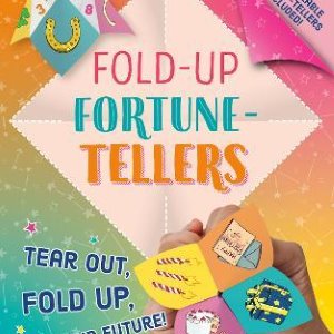 Fold-Up Fortune-Tellers: Tear Out, Fold Up, Find Your Future!