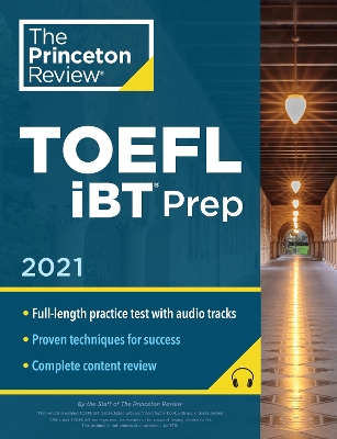 Princeton Review TOEFL iBT Prep with Audio CD, 2021: Practice Test + Audio CD + Strategies and Review