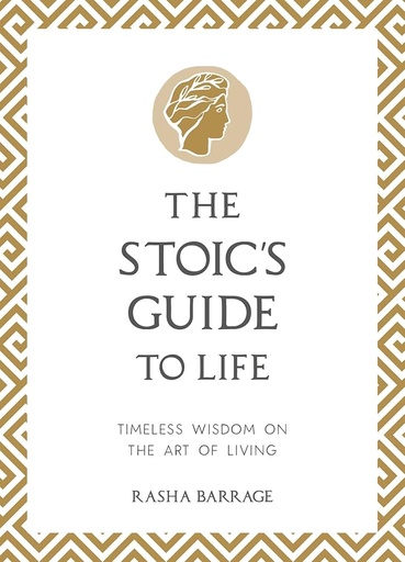 The Stoic's Guide to Life: Timeless Wisdom on the Art of Living