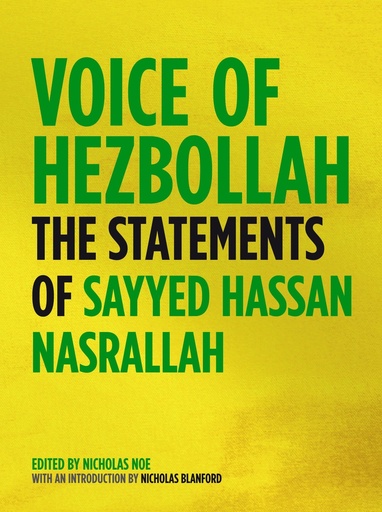 Voice Of Hezbollah: The Statements Of Sayyed Hassan Nasrallah