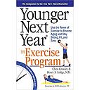 Younger Next Year: The Exercise Program: Use the Power of Exercise to Reverse Aging and Stay Strong, Fit, and Sexy