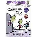 Come In, Zip!: Ready-to-Read Ready-to-Go!