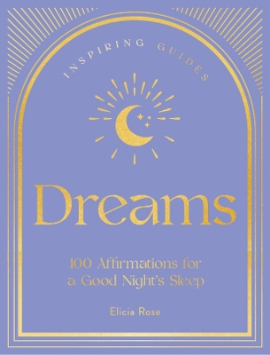 Dreams: 100 Affirmations for a Good Night's Sleep